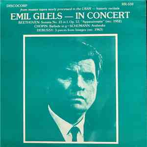Emil Gilels - In Concert