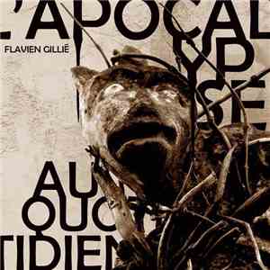 Flavien Gillié - L'Apocalypse Au Quotidien