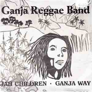 Ganja Reggae Band - Jah Children