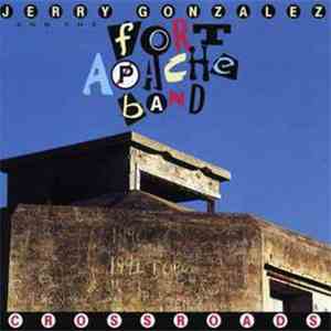 Jerry Gonzalez And The Fort Apache Band - Crossroads