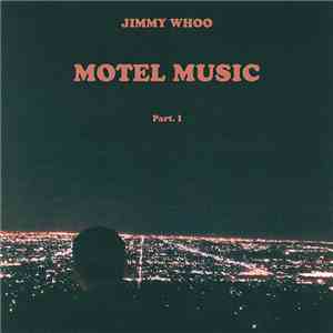 Jimmy Whoo - Motel Music Part. I