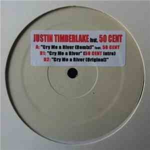 Justin Timberlake Feat. 50 Cent - Cry Me A River