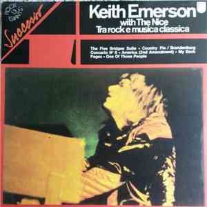 Keith Emerson With The Nice - Tra Rock E Musica Classica