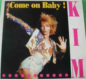 Kim  - Come On Baby !
