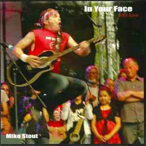 Mike Stout - In Your Face With Love