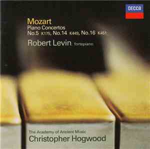 Mozart - Robert Levin, The Academy Of Ancient Music, Christopher Hogwood -  ...