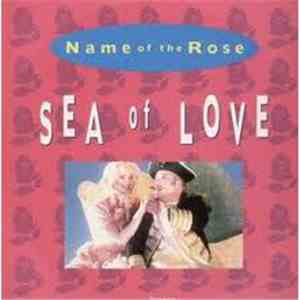 Name Of The Rose - Sea Of Love