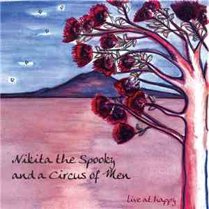 Nikita The Spooky And A Circus Of Men - Live At Happy