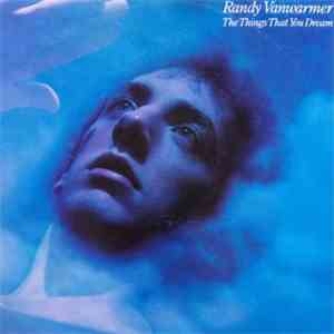 Randy Vanwarmer - The Things That You Dream