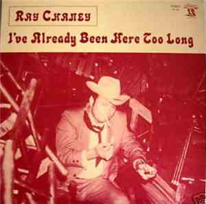 Ray Chaney - I've Already Been Here Too Long