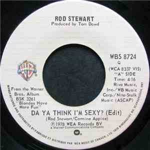 Rod Stewart - Da Ya Think I'm Sexy? / Scarred And Scared