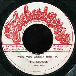 Shades / Karl And The Aces - Who You Gonna Run To / Look Who Is Back