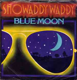 Showaddywaddy - Blue Moon
