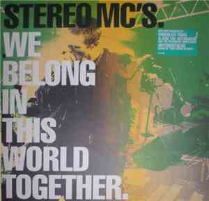 Stereo MC's - We Belong In This World Together