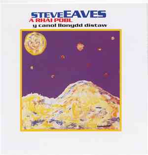 Steve Eaves A Rhai Pobl - Y Canol Llonydd Distaw