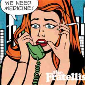 The Fratellis - We Need Medicine