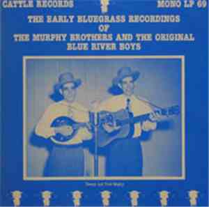 The Murphy Brothers And The Original Blue River Boys - The Early Bluegrass  ...