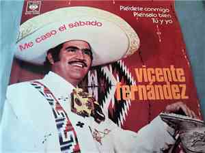 Vicente Fernández - Me Caso El Sabado