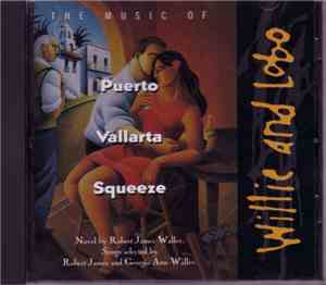 Willie & Lobo - The Music Of Puerto Vallarta Squeeze