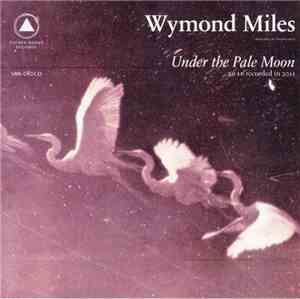 Wymond Miles - Under The Pale Moon