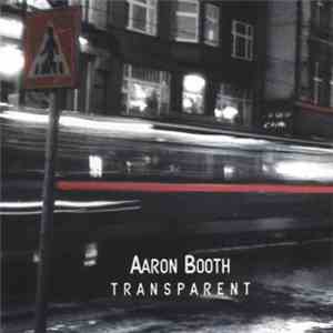Aaron Booth - Transparent