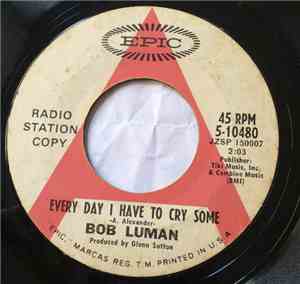 Bob Luman - Every Day I Have To Cry Some