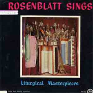 Cantor Henry Rosenblatt - Liturgical Masterpieces