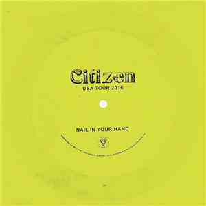 CitiZen  - Nail In Your Hand