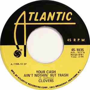 Clovers - Your Cash Ain't Nothin' But Trash / I've Got My Eyes On You