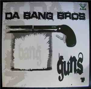 Da Bang Bros - Guns