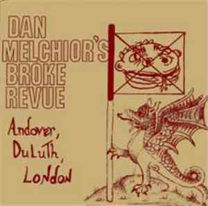 Dan Melchior's Broke Revue - Andover, Duluth, London
