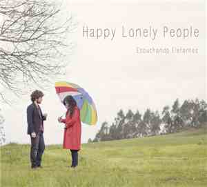 Escuchando Elefantes - Happy Lonely People