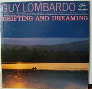 Guy Lombardo And His Royal Canadians - Drifting And Dreaming
