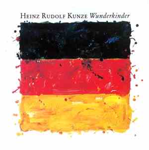 Heinz Rudolf Kunze - Wunderkinder