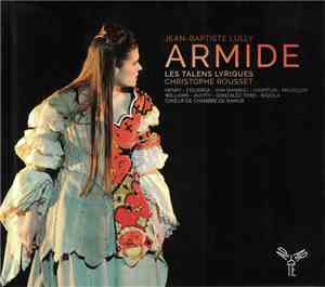 Jean-Baptiste Lully – Les Talens Lyriques, Christophe Rousset - Armide