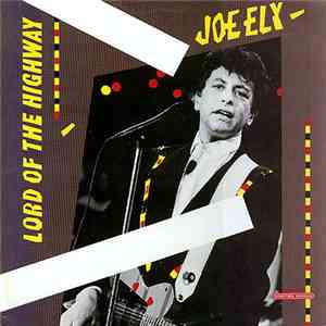 Joe Ely - Lord Of The Highway