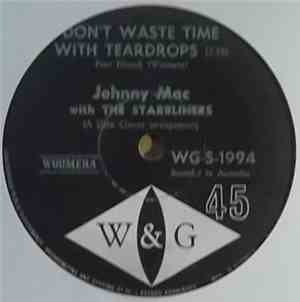 Johnny Mac With The Starrliners - Don't Waste Time With Teardrops