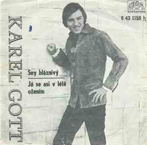 Karel Gott - Sny Bláznivý / Já Se Asi V Létě Ožením