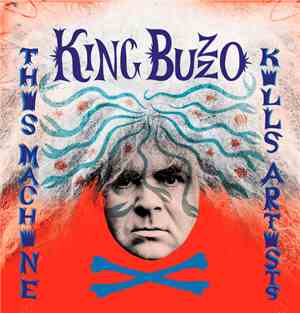 King Buzzo - This Machine Kills Artists