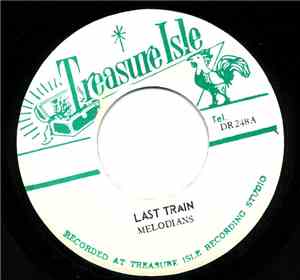 Melodians, Don Drummonds - Last Train