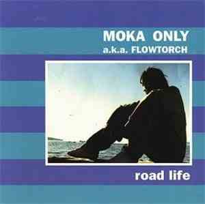 Moka Only a.k.a. Flowtorch - Road Life