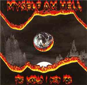 Myself Am Hell - The World I Died For