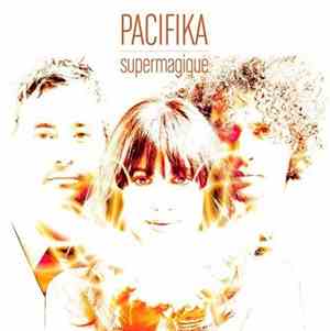 Pacifika - Super Magique