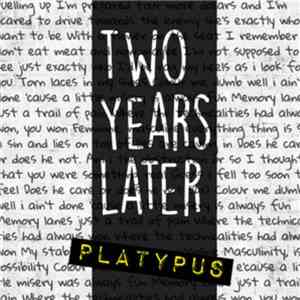 Platypus  - Two Years Later