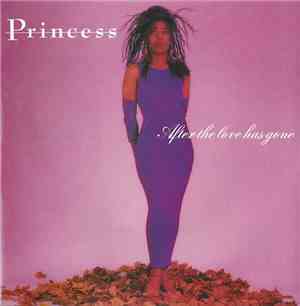 Princess - After The Love Has Gone