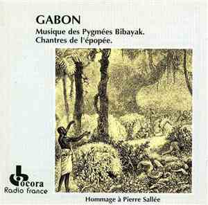 Pygmées Bibayak - Gabon: Musique Des Pygmées Bibayak. Chantres De L'épopée.