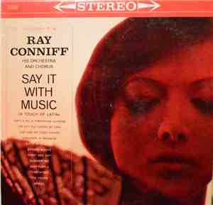 Ray Conniff, His Orchestra And Chorus - Say It With Music (A Touch Of Latin ...