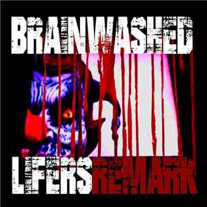 Remark  - Brainwashed Lifers