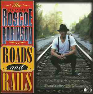Roscoe Robinson - Roads And Rails