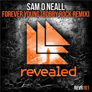 Sam O Neall - Forever Young (Bobby Rock Remix)